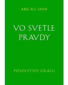 Vo svetle Pravdy - Posolstvo Grálu (eBook)