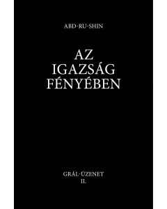 Az Igazság Fényében – Grál-üzenet, 2